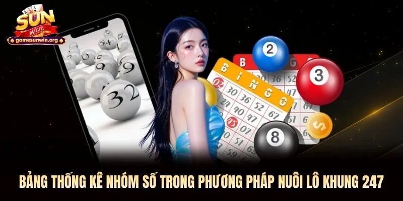Bảng thống kê nhóm số trong phương pháp nuôi lô khung 247