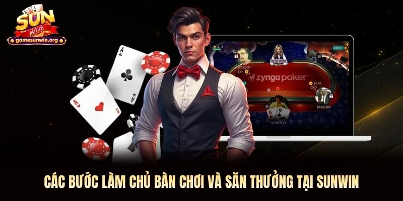 Các bước làm chủ bàn chơi và săn thưởng tại Sunwin