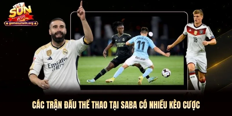 Các trận đấu thể thao tại SABA có nhiều kèo cược