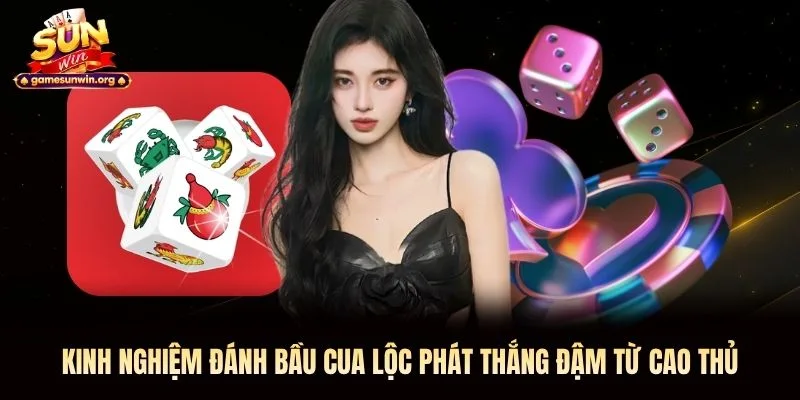 Kinh Nghiệm Đánh Bầu Cua Lộc Phát Thắng Đậm Từ Cao Thủ