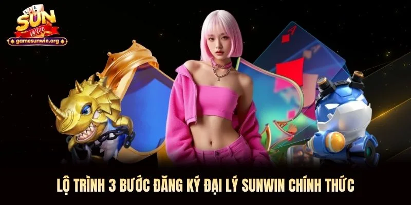 Lộ trình 3 bước đăng ký đại lý Sunwin chính thức