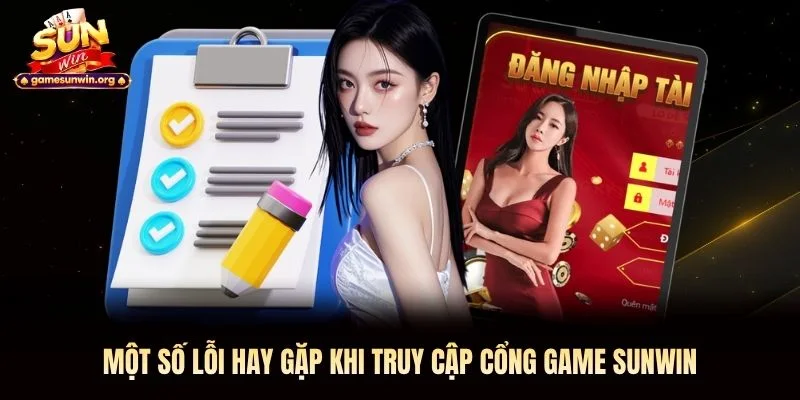 Một số lỗi hay gặp khi truy cập cổng game Sunwin Một số lỗi hay gặp khi truy cập cổng game Sunwin