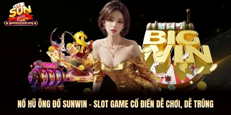 Nổ Hũ Ông Đồ Sunwin – Slot Game Cổ Điển Dễ Chơi, Dễ Trúng