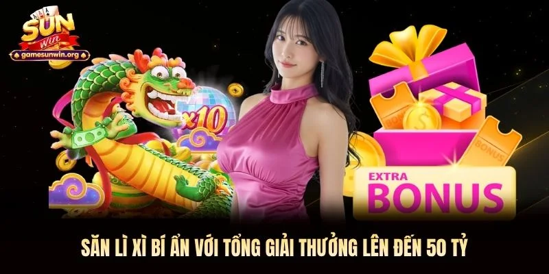 Săn lì xì bí ẩn với tổng giải thưởng lên đến 50 tỷ