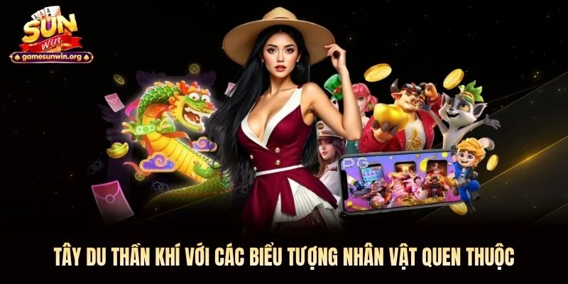 Tây Du Thần Khí với các biểu tượng nhân vật quen thuộc