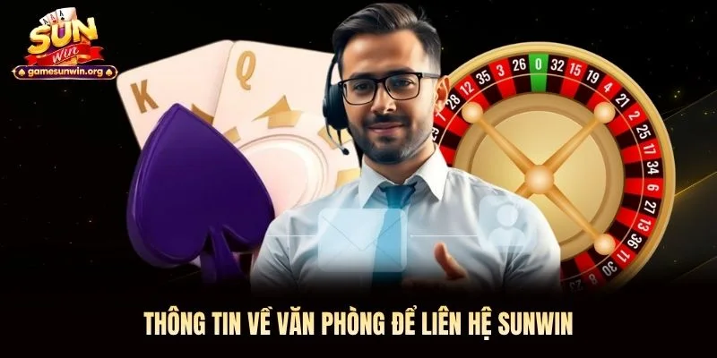 Thông&nbsp;tin về văn phòng để liên hệ Sunwin