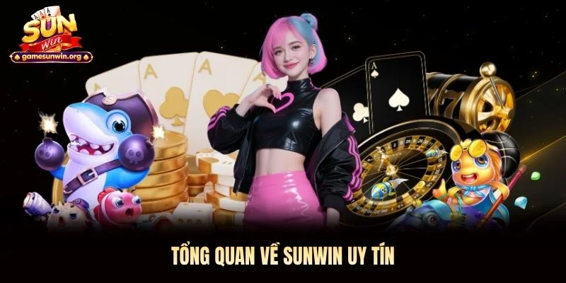 Tổng quan về Sunwin uy tín